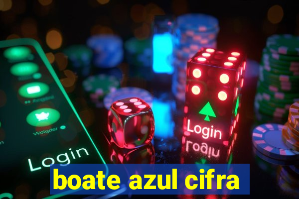 boate azul cifra